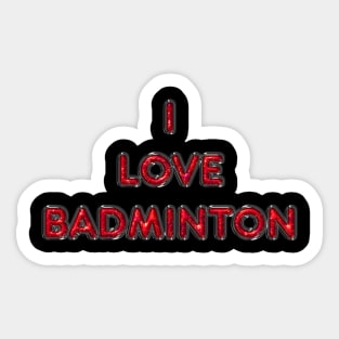 I Love Badminton - Red Sticker